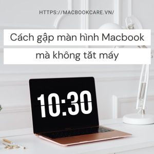 cách gập màn hình macbook mà không tắt máy